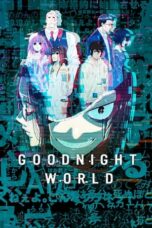 Nonton Film GOOD NIGHT WORLD (2023) Nonton Film GOOD NIGHT WORLD (2023)