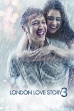 Nonton Film London Love Story 3 (2018) Nonton Film London Love Story 3 (2018)