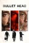 Nonton Film Bullet Head (2017) Nonton Film Bullet Head (2017)