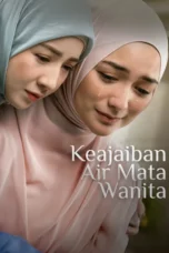 Keajaiban Air Mata Wanita (2025) Keajaiban Air Mata Wanita (2025)